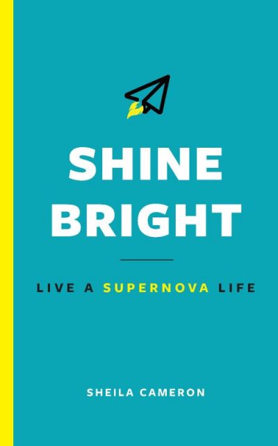 Shine Bright: Live a Supernova Life
